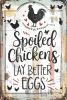 Chicken Coop Signs Outdoor Farmhouse Farm Spoiled Chickens Lay Better Eggs Tin Sign Funny Metal Signs Accessories Outdoor Home Wall Decor
